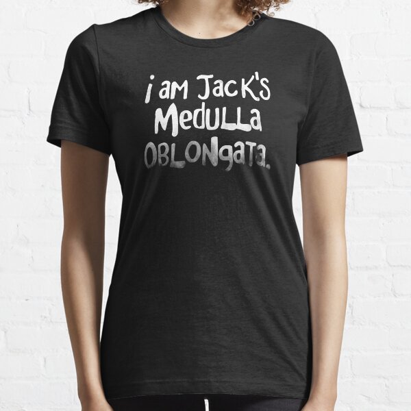 I am Jack's Medulla Oblongata - FC series Essential T-Shirt