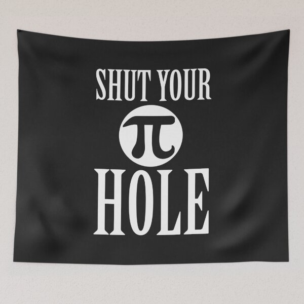 Item preview, Shut Your Pi Hole Funny Pie Day for Men Women Kids T Shirt designed and sold by hadleydesigns.