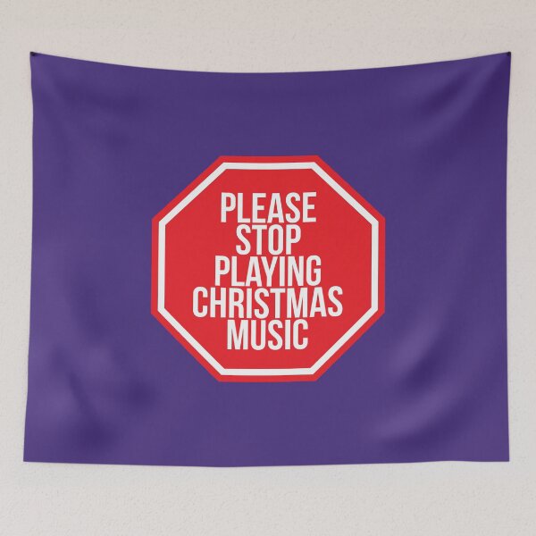 Item preview, Christmas - Music - Please Stop Playing Christmas Music - Light Products designed and sold by WordvineMedia.