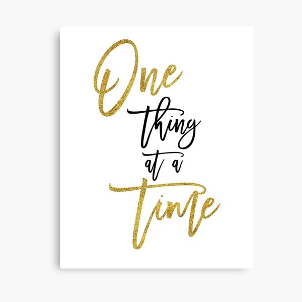 Encouraging Script Typography Quote One Thing At A Time Canvas Print