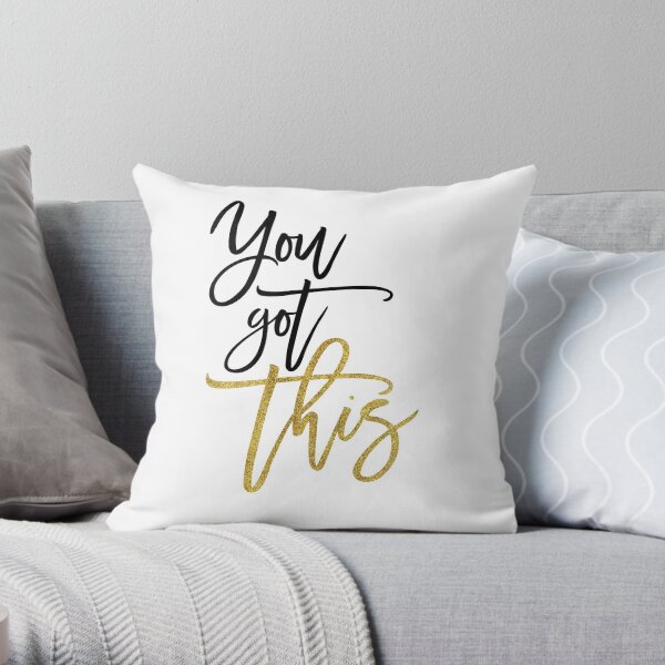You Got This Encouraging Quote Script typography Throw Pillow