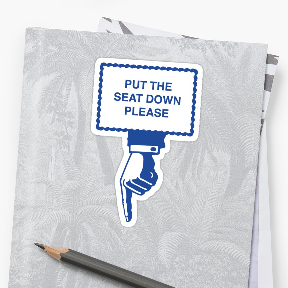 put-the-seat-down-sign-sticker-by-foxelina-redbubble