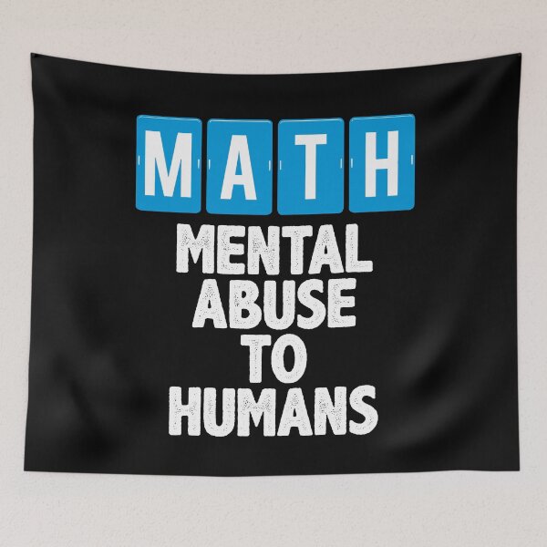 Item preview, Math is mental abuse to humans! designed and sold by VisionairsClub.