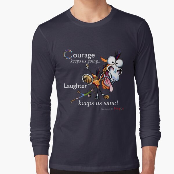 Fergus the Horse: Courage/Laughter Long Sleeve T-Shirt