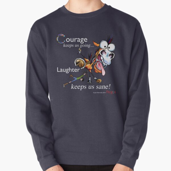 Fergus the Horse: Courage/Laughter Pullover Sweatshirt
