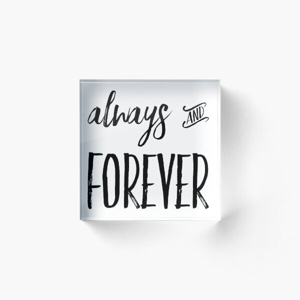Always and Forever Acrylic Block