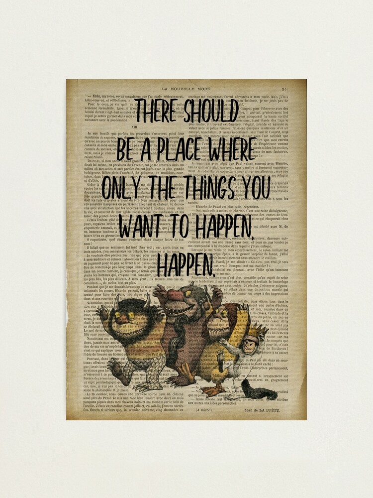speer Specifiek omvang There should be a place where only the things you want to happen, happen...  Where the Wild Things Are old dictionary page print" Photographic Print for  Sale by fishercraft | Redbubble