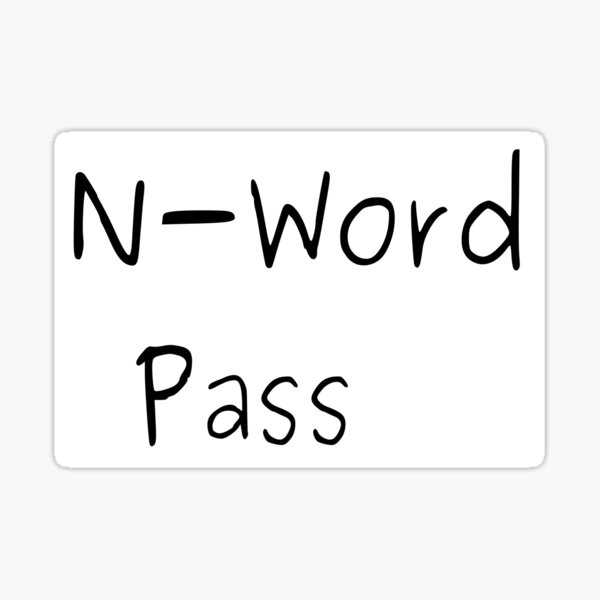 n-word-pass-sticker-for-sale-by-tacolover47-redbubble