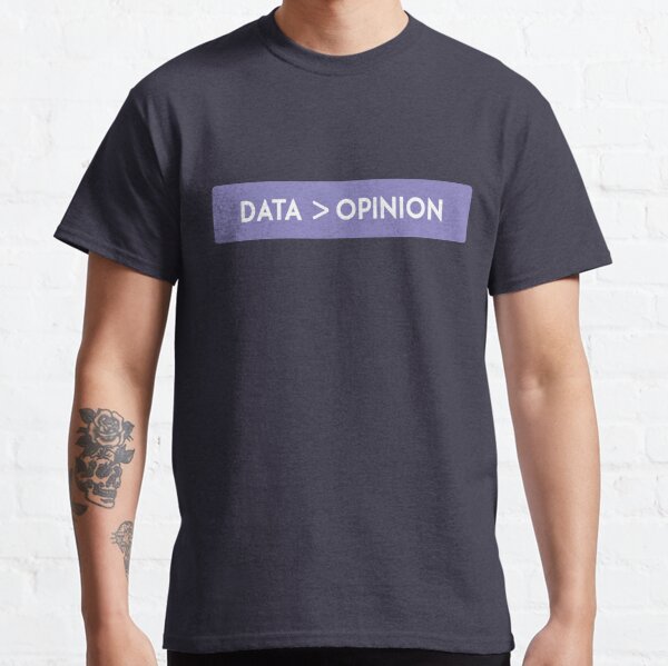 data science opinion Classic T-Shirt