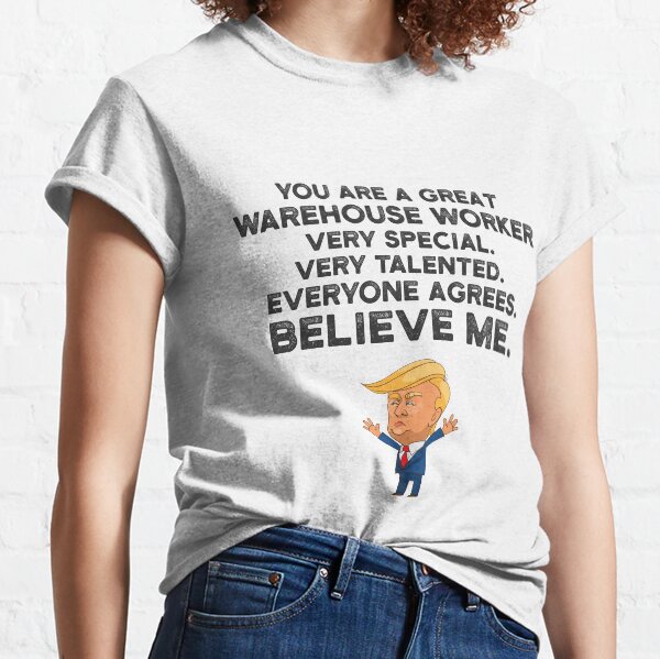 Warehouse Worker Funny Trump Classic T-Shirt