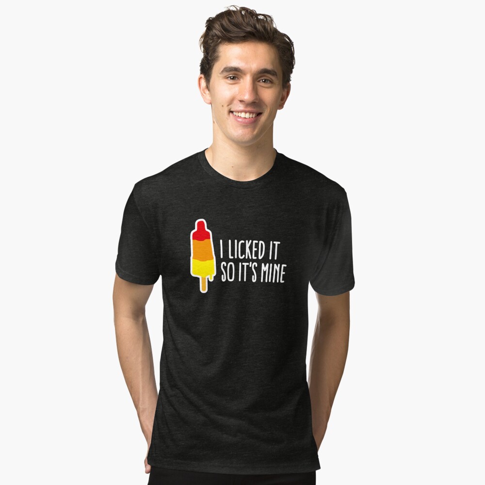 I licked it so it's mine licking popsicle ice Poster for Sale by  LaundryFactory