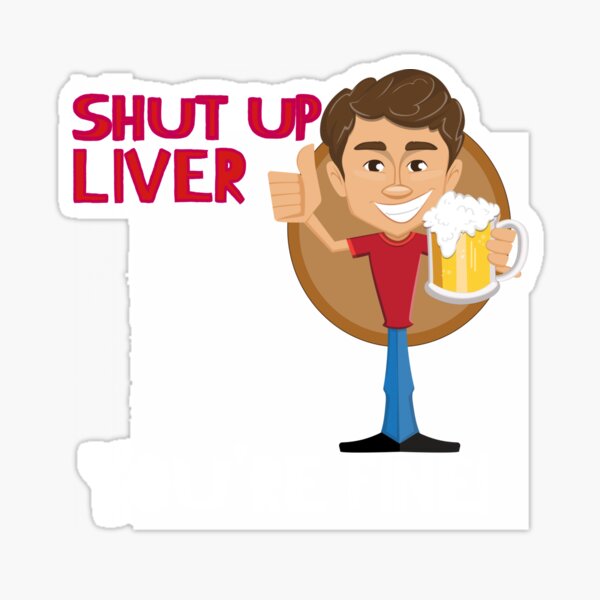 Item preview,  Alcohol Funny Quote Drunk AF Awesome Drunk Shut up Liver Youre fine Shirt design designed and sold by tengamerx.
