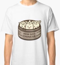 How Bao Chinese? Classic T-Shirt