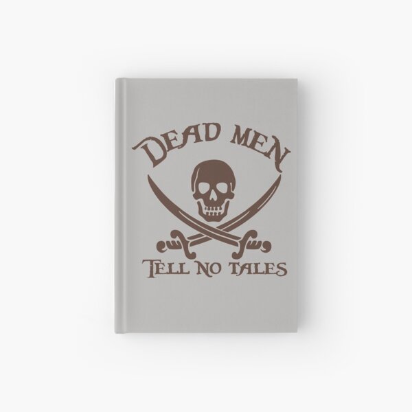 Dead Men Tell No Tales Hardcover Journal