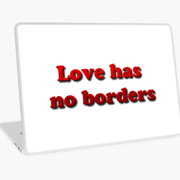 Love has no borders Laptop Skin