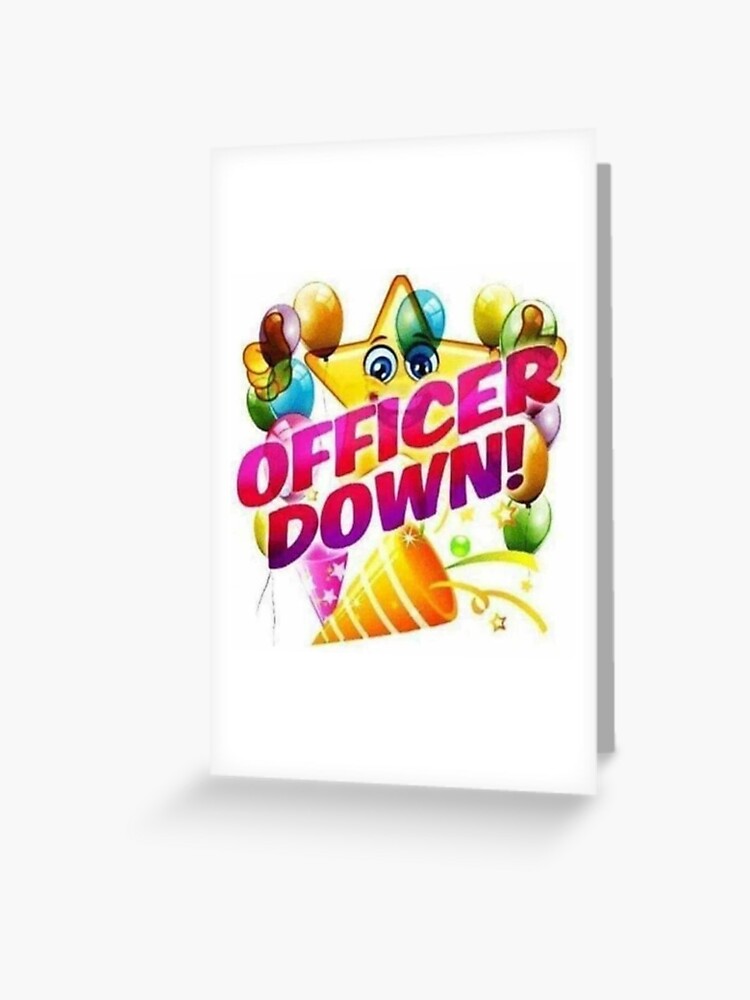 Officer Down Greeting Card By Sarabanda Redbubble