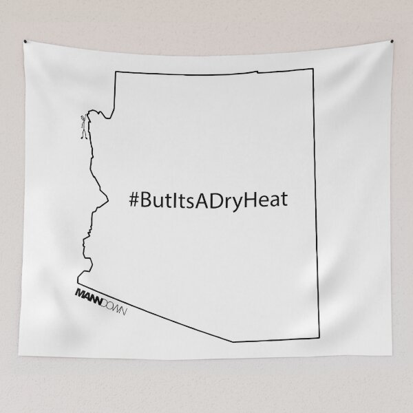 Item preview, AZ - But it's a dry heat designed and sold by dcm-designs.