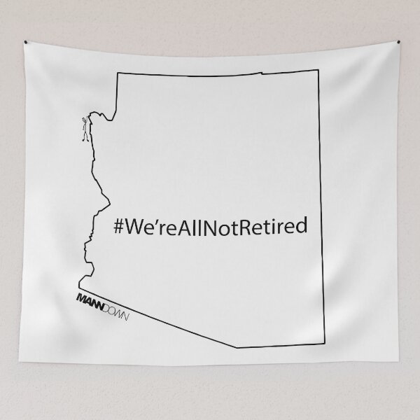 Item preview, AZ - We're all not retired designed and sold by dcm-designs.