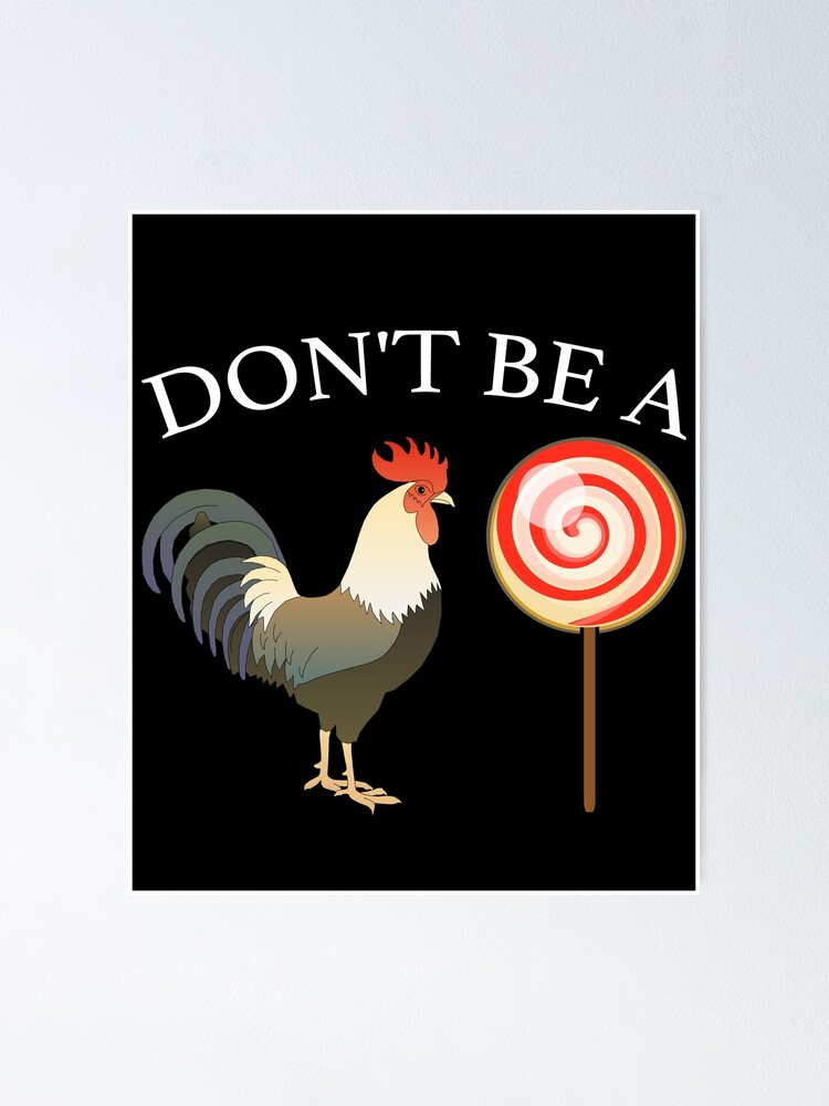 Don T Be A Sucker Cock Funny Fathers Day Poster By Madsjakobsen Redbubble