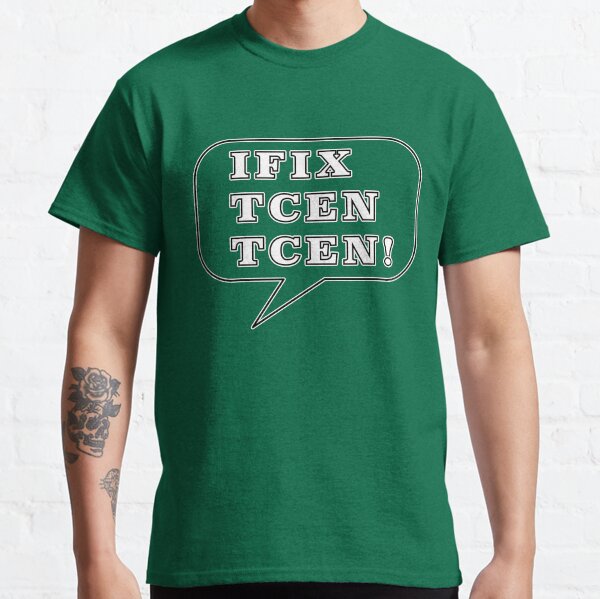 IFIX TCEN TCEN! Classic T-Shirt