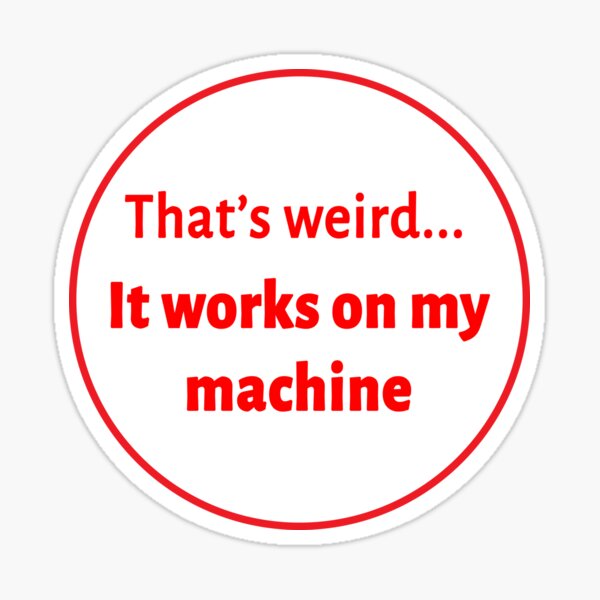 it works on my machine Sticker