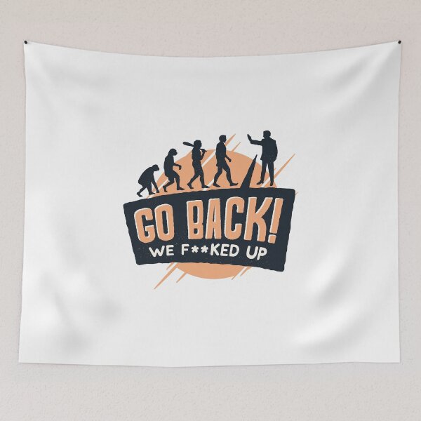 Item preview, Go back we f ** ked up! designed and sold by KleinJenny.
