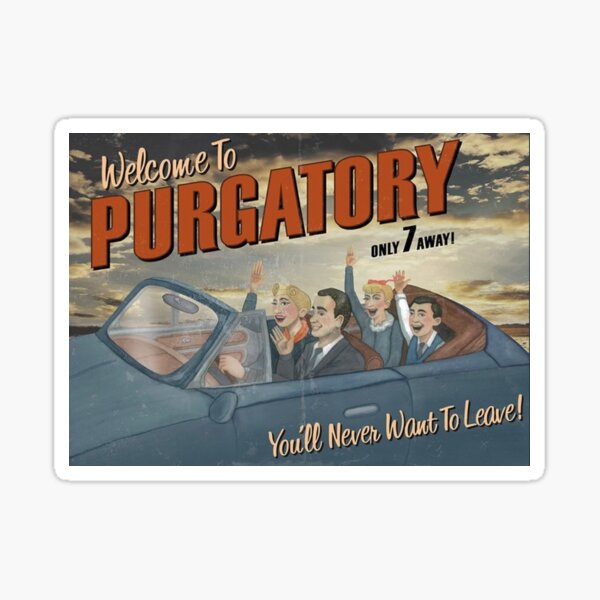 Welcome to Purgatory Sticker