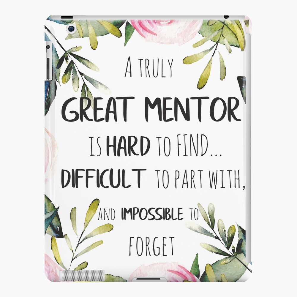 "A truly great mentor is hard to find / Mentor thank you quote