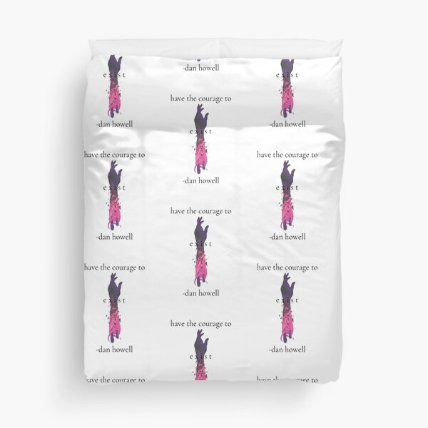 Have the Courage to Exist   Duvet Cover