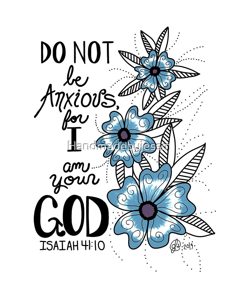do not be anxious for i am your god