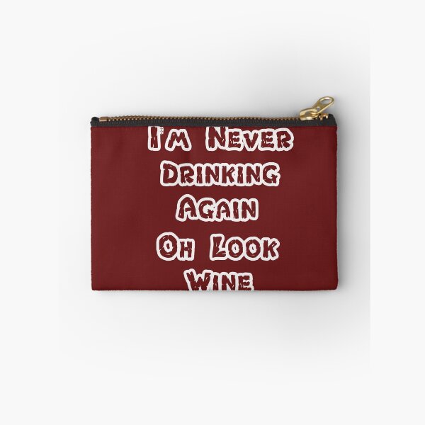 Item preview, I'm Never Drinking Again Oh Look Wine  designed and sold by Sarah38.