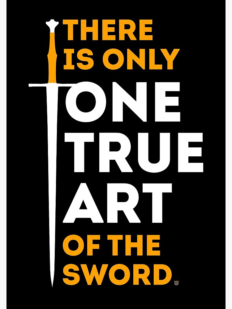 There is Only One True Art of the Sword by ArteDoCombate