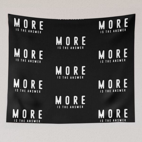 Item preview, MORE Is The Answer designed and sold by TMBTM.