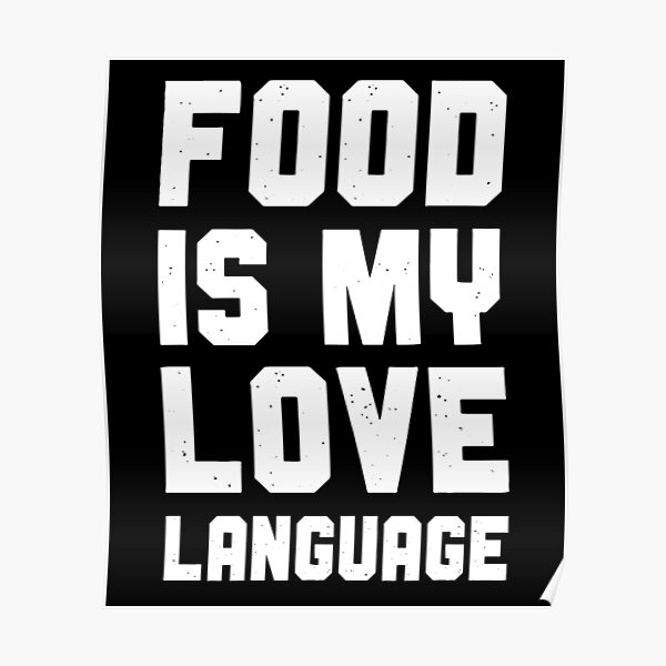 Food Is My Love Language Poster