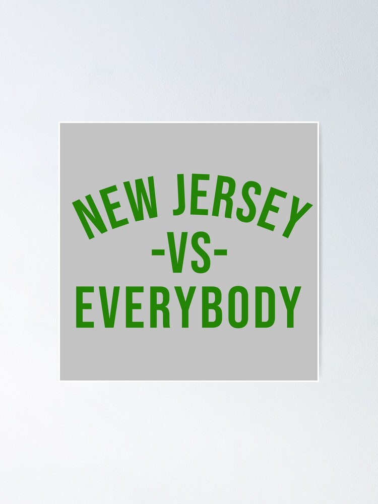 "NEW JERSEY vs EVERYBODY" Poster by FDNY Redbubble