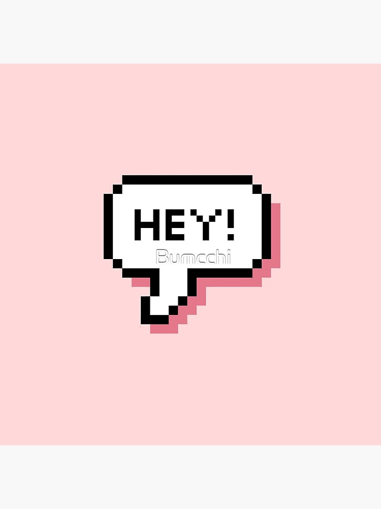 Hey! - Pixel Speech Bubble - (Pink) by Bumcchi