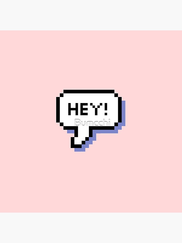 Hey! - Pixel Speech Bubble - (Mixed) by Bumcchi