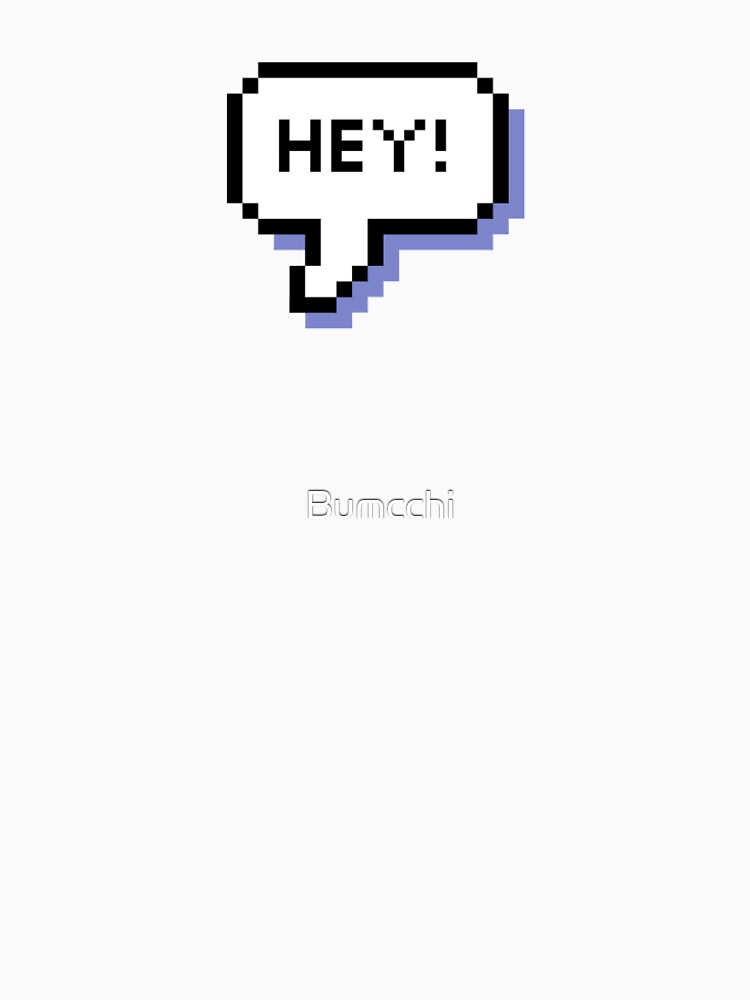 Hey! - Pixel Speech Bubble - (Mixed) by Bumcchi