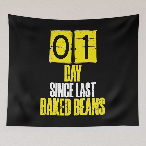 Artikelvorschau, Tage seit dem letzten Baked Beans entworfen und verkauft von BlueRockDesigns.