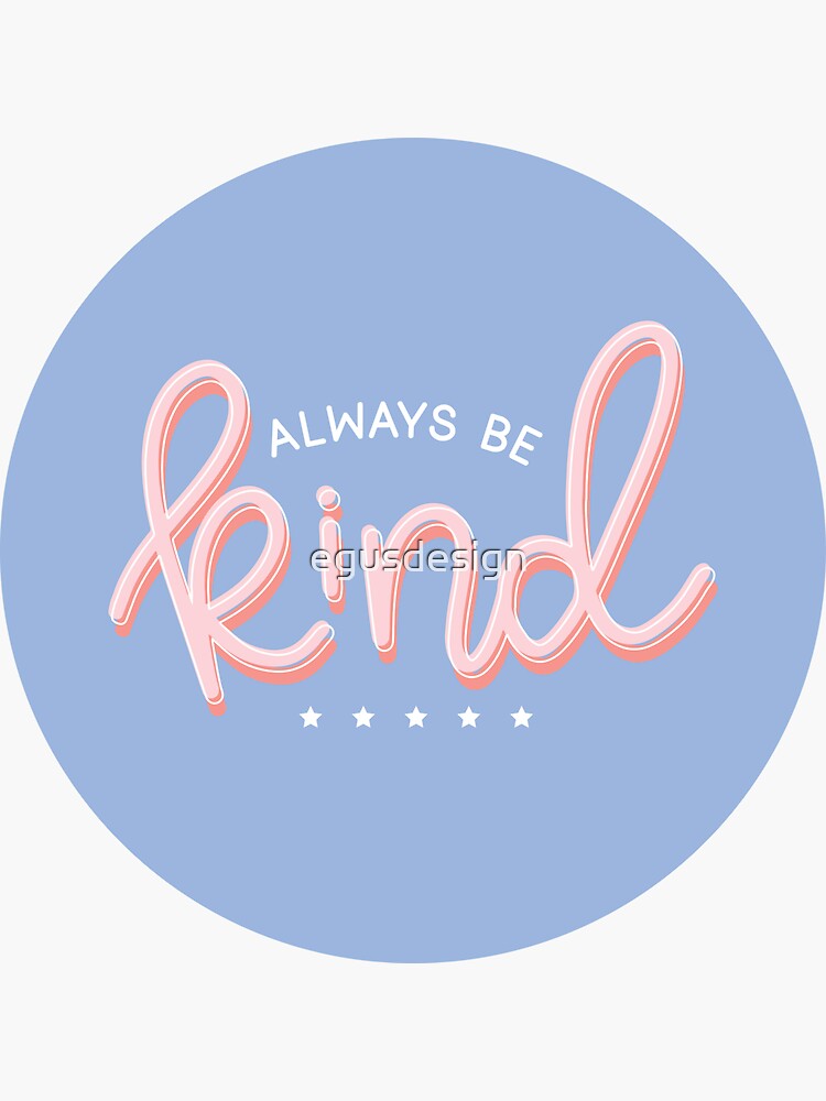 Discover Always Be Kind Sticker