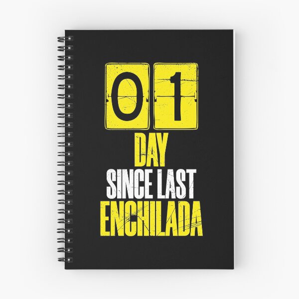 Item preview, Days Since Last Enchilada designed and sold by BlueRockDesigns.