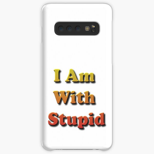 I Am With #Stupid, #Slogan, #Motto, Watchword, Cry, Catchword, Formula, #IAmWithStupid Samsung Galaxy Snap Case