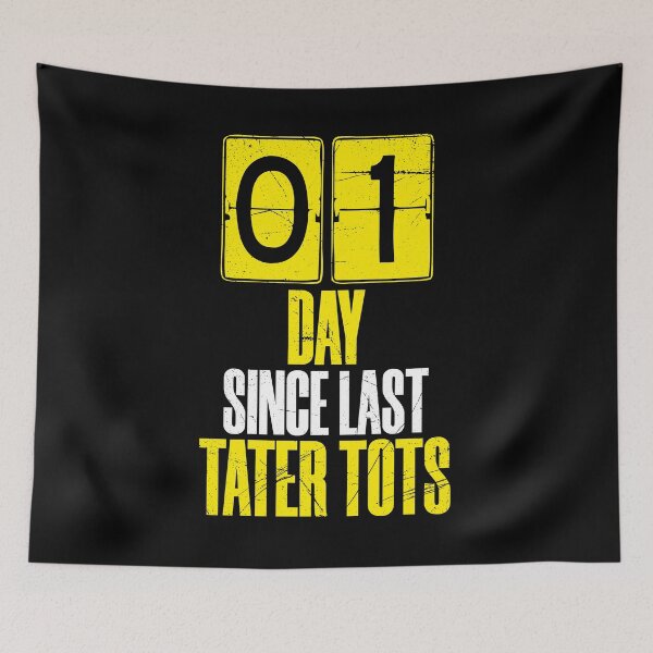 Artikelvorschau, Tage seit dem letzten Tater Tots entworfen und verkauft von BlueRockDesigns.