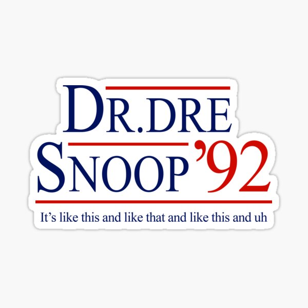 Dr. Dre & Snoop for President 1992 Sticker