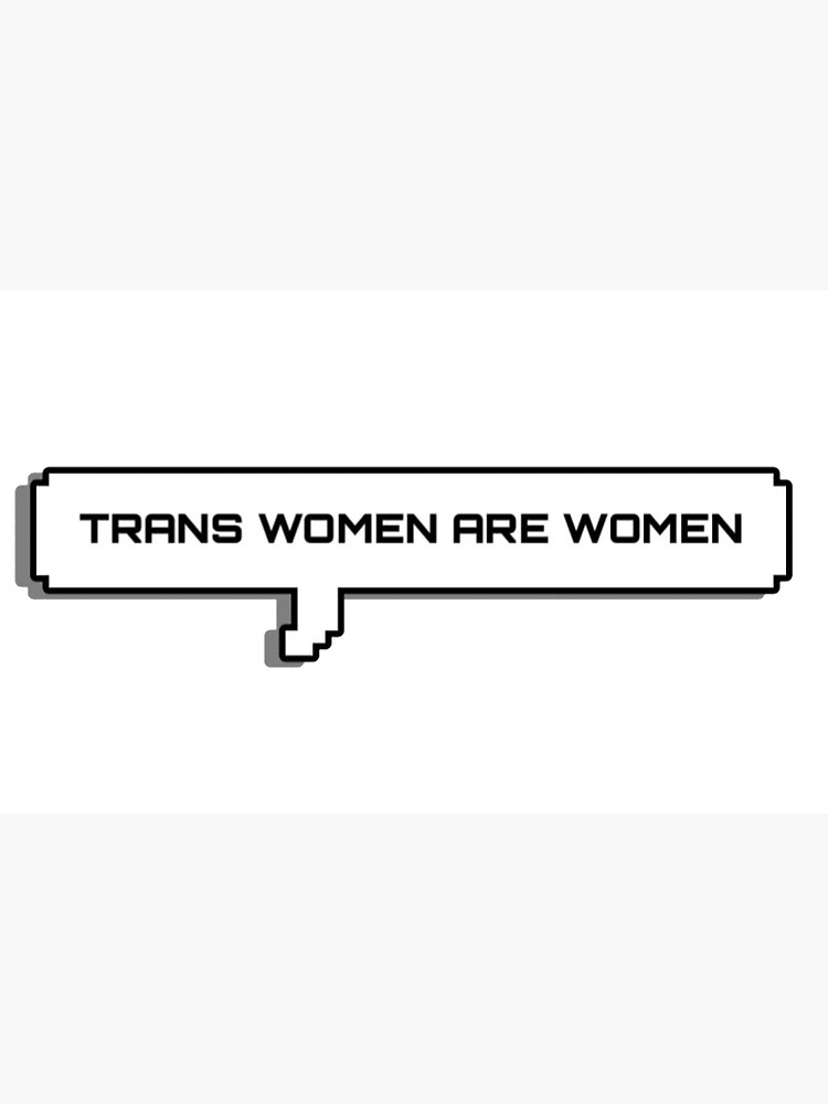 Trans Women Are Women Poster For Sale By Bangthedoldrums Redbubble