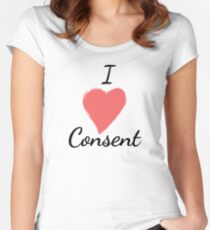 I Love Consent Pro-Sexual Consent Feminist Shirt Women's Fitted Scoop T-Shirt