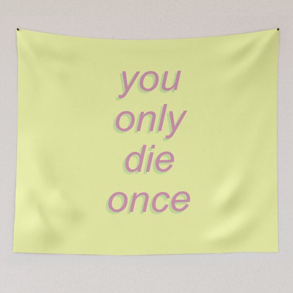 Item preview, You Only Die Once designed and sold by SpaceDogLaika.