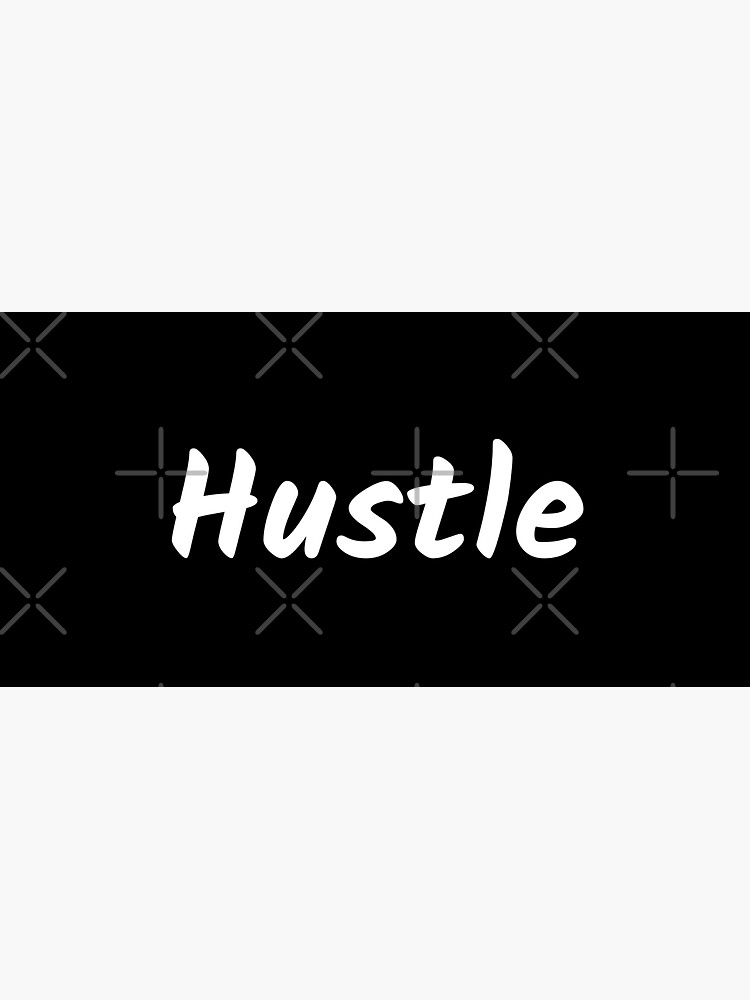 Artwork view, Hustle designed and sold by inspire-gifts