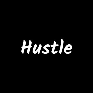 Artwork thumbnail, Hustle by inspire-gifts