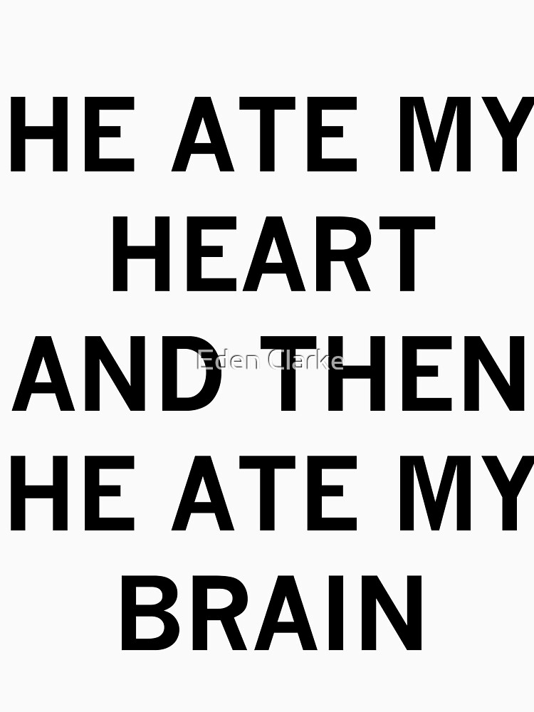 he ate my heart and then he ate my brain by dvey93